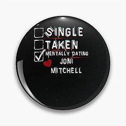 Mentally Dating Joni Mitchell Pin