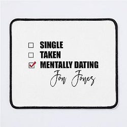 Mentally Dating Jon Jones Mouse Pad