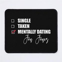 Mentally Dating Jon Jones Mouse Pad