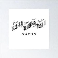 Joseph Haydn - Keep calm and listen to Best Classical Music Composer Poster