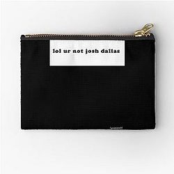 Ur not Josh Dallas Zipper Pouch