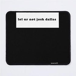 Ur not Josh Dallas Mouse Pad