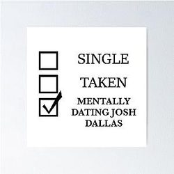 Mentally Dating Josh Dallas