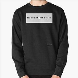 ur not josh dallas Pullover Sweatshirt