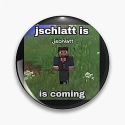 Jschlatt Pins - Jschlatt  Is Coming. Pin