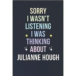 Sorry I Wasn't Listening Thinking About Julianne Hough Blank Lined Notebook/ Journal 6x9 inches 110 pages