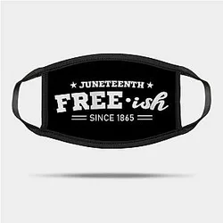 Juneteenth Face Masks - Juneteenth Free-ish Black History American African Freedom Day since 1865 Mask TP1002