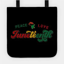 Juneteenth Bags - Peace Love Juneteenth Black History African American Freedom Day since 1865 Tote TP1002