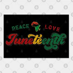 Juneteenth Posters - Peace Love Juneteenth Black History African American Freedom Day since 1865 Poster TP1002