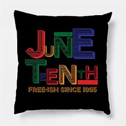 Juneteenth Pillows - Juneteenth Free-Ish Since 1865 Pillow TP1002