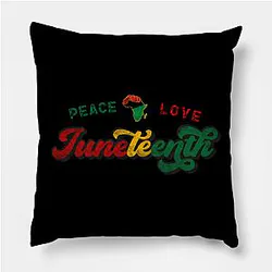 Juneteenth Pillows - Peace Love Juneteenth Black History African American Freedom Day since 1865 Pillow TP1002