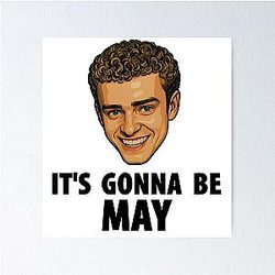 It's Gonna Be May - Justin Timberlake - NSync - Black Text Poster