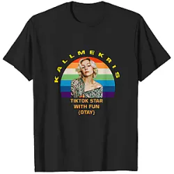 Tiktok Star PTTT2805  Kallmekris T-Shirt