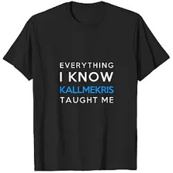 Everything I Know PTTT2805  Kallmekris T-Shirt