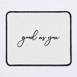 Good As You| Perfect Gift|kane brown gift Mouse Pad