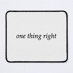One Thing Right| Perfect Gift|kane brown gift Mouse Pad