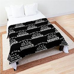 You Can't Tell Me What To Do You're Not My Daughter| Perfect Gift|kane brown gift Comforter