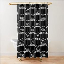  You Can't Tell Me What To Do You're Not My Daughter| Perfect Gift|kane brown gift Shower Curtain