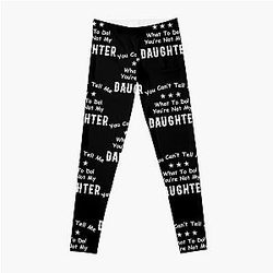  You Can't Tell Me What To Do You're Not My Daughter| Perfect Gift|kane brown gift Leggings