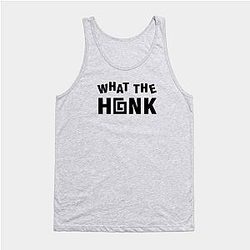 Karl Jacobs Tank tops - What The Honk Karl Jacobs Merch Tank Top TP2409