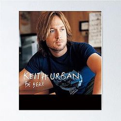 Keith Urban Be here Poster