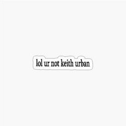 Not Keith Urban Sticker