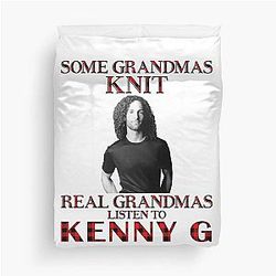 Some Grandmas Knit Real Grandmas Listen to Kenny G Duvet Cover