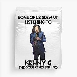 Some Us Grew Up Listening To Kenny G The Duvet Cover