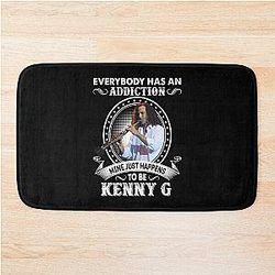 Everybody Has an Addiction Mine Just Happens to Be Kenny G Bath Mat