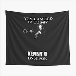 Yes I'm Old But I Saw Kenny G on Stage Tapestry