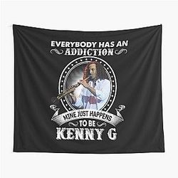 Everybody Has An Addiction Mine Just Be Kenny G Tapestry