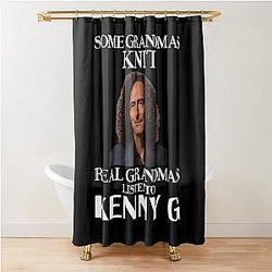 Some Grandmas Knit Real Housewives Listen to Kenny G Shower Curtain