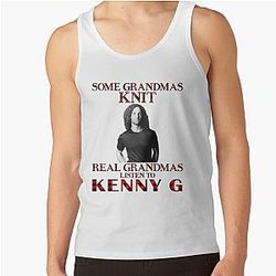 Some Grandmas Knit Real Grandmas listen to Kenny G Tank Top