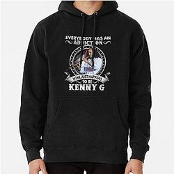 Everybody Has An Addiction My Just Happens To Be Kenny G Pullover Hoodie