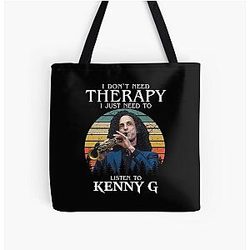 I Don't Need Therapy I Just Need to Listen to Kenny G Tote Bag