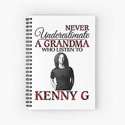 Never Underestimate a Grandma who listens to Kenny G Notebook