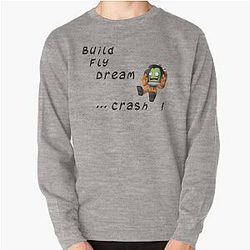 Build Fly Dream Crash Kerbal Space Program Kerbals Pullover Sweatshirt