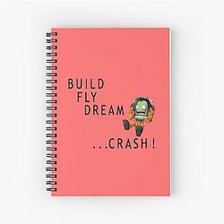 Build Fly Dream Crash - Kerbal Space Program Spiral Notebook