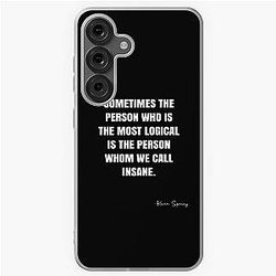 Sometimes the person who is most logical is the one we call insane.  Kevin Spacey Quote Samsung Galaxy Soft Case