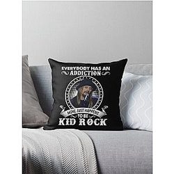 Everybody has an addiction mine just happens to be a Kid Rock classic throw pillow
