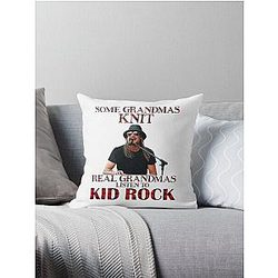 Some Grandmas Knit Real Grandmothers Listen to Kid Rock Throw Pillow