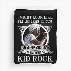 I might look like I'm listening to Kid Rock duvet cover