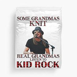Some Grandmas Knit Real Grandmas Listen to Kid Rock Duvets Cover