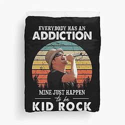 Everybody has an addiction mine is just to be Kid Rock vintage duvet cover