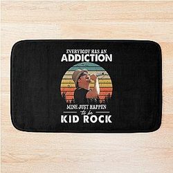 Everybody Has An Addiction Mine is Just Kid Rock Vintage Bath Mat