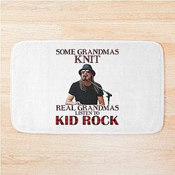 Some Grandmas Knit Real Grandmas Listen to Kid Rock Bath Mat