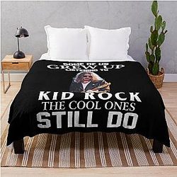 Some of us grew up listening to Kid Rock. The cool ones still do throw blanket