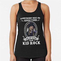 Everybody has an addiction. Mine just happens to be Kid Rock classic racerback tank top.