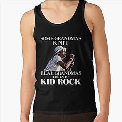 Some Grandmas Knit Real Grandmas Listen to Kid Rock Tank Top
