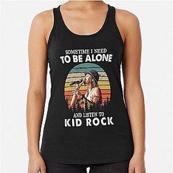 Sometimes I Need to Be Alone and Listen to Kid Rock Vintage Racer Tank Top